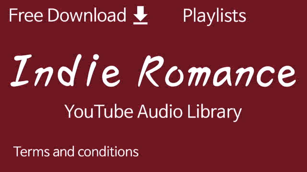Indie Romance | YouTube Audio Library
