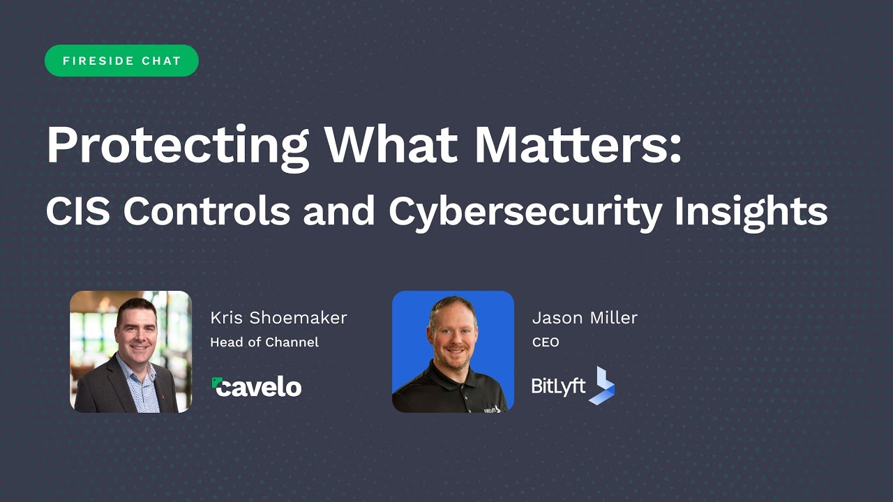 Protecting What Matters: CIS Controls and Cybersecurity Insights