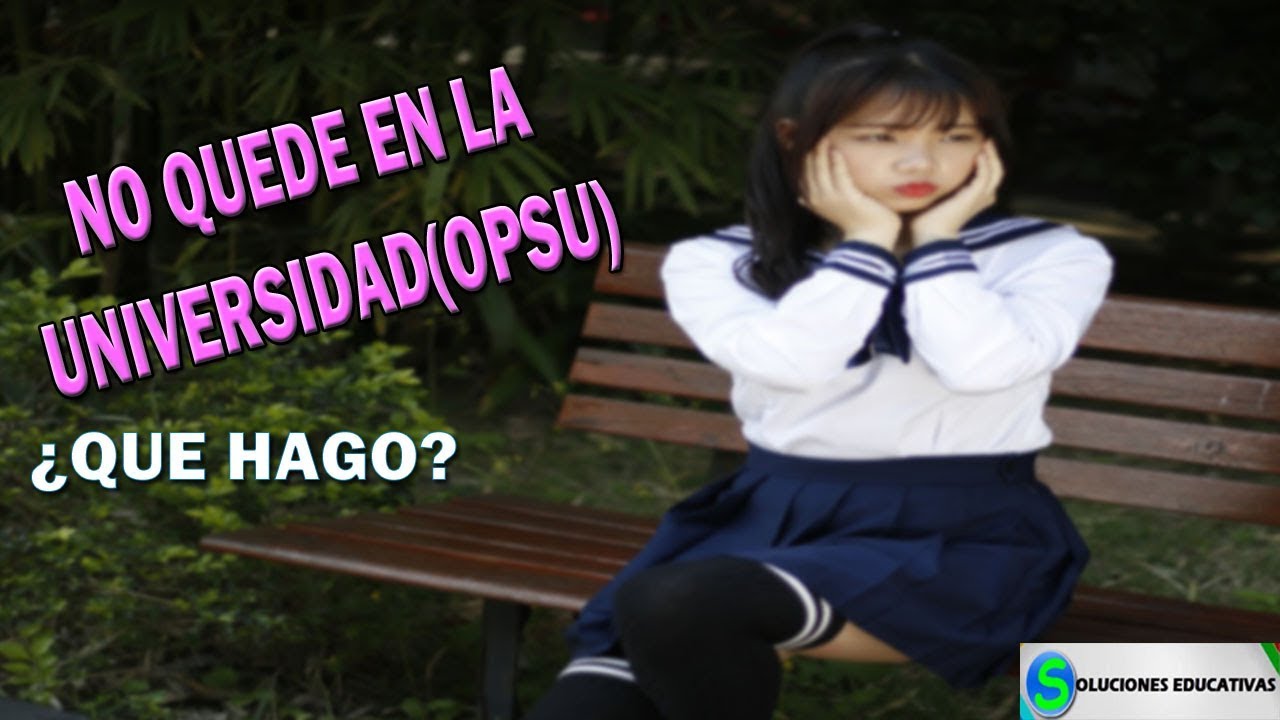 NO QUEDE EN LA UNIVERSIDAD (OPSU) ¿QUE HAGO?