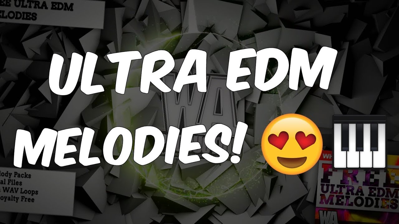 Free ULTRA EDM Melodies!