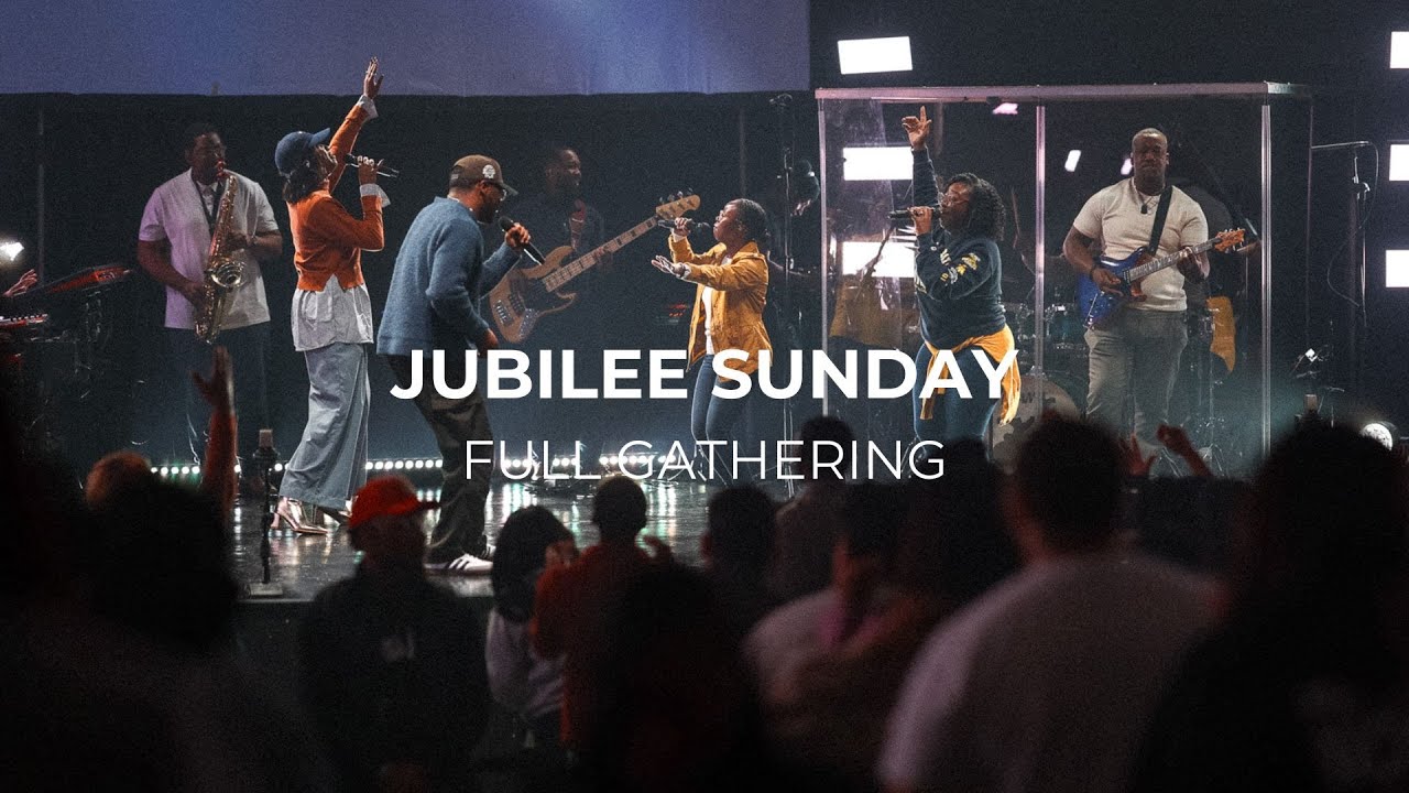 Jubilee Sunday | Full Gathering