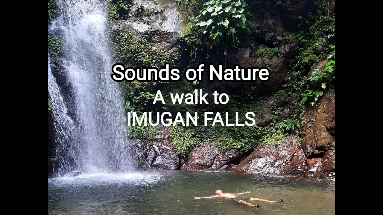 Walk with Sounds of Nature - Imugan Falls (No Commentary)