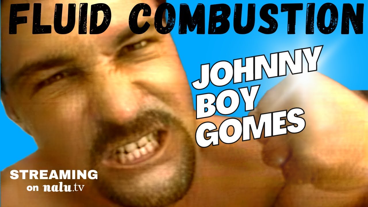 Johnny Boy Gomes Ignites in Fluid Combustion the Movie