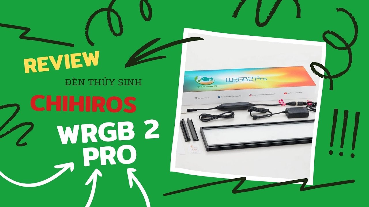 Review và chia sẻ về đèn Chihiros WRGB 2 Pro mới 2022 - Thủy Sinh 4U