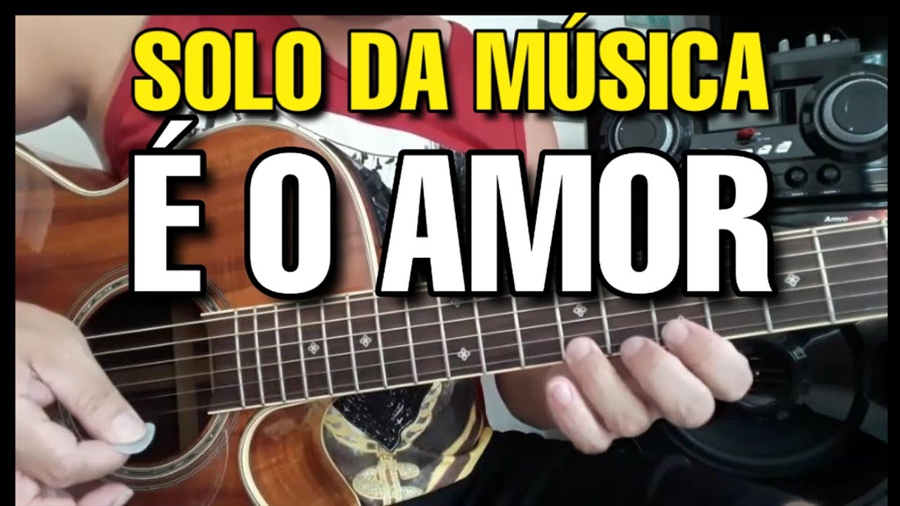 Solos Fáceis de Violão | É O AMOR - Zezé de Camargo | Simplificado | Whatsapp: 27-997454297
