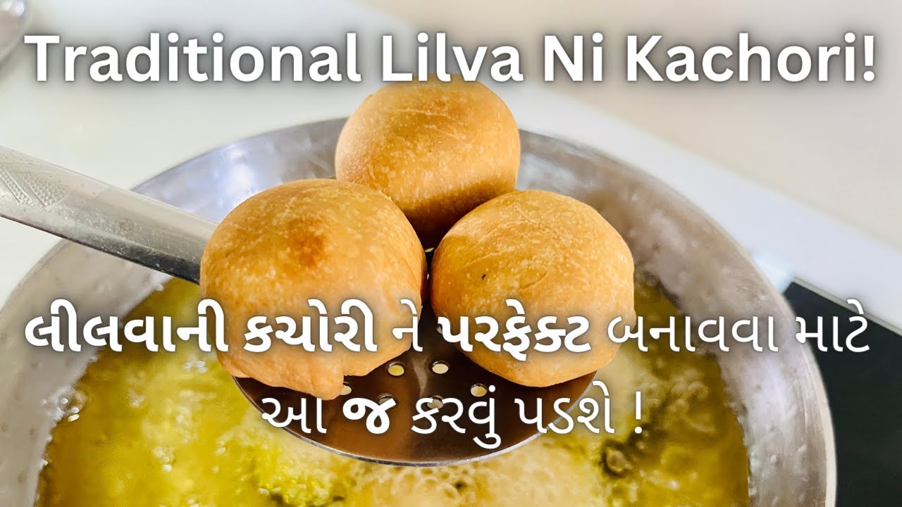 BEST GUJARATI FARSAN: Traditional Lilva Kachori - How to make Kachori - કચોરી બનાવવાની રીત