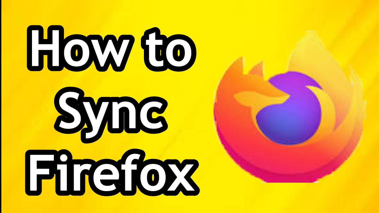 How to Set Up and Sync on Firefox