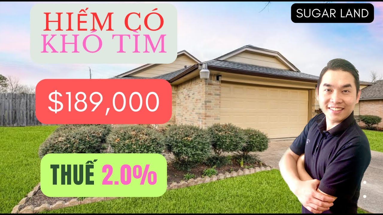 07. Sugarland: Nhà DƯỚI $200,000 HIẾM CÓ ở Sugar Land - Đất rộng - Thuế thấp | mua nhà về hưu dễ