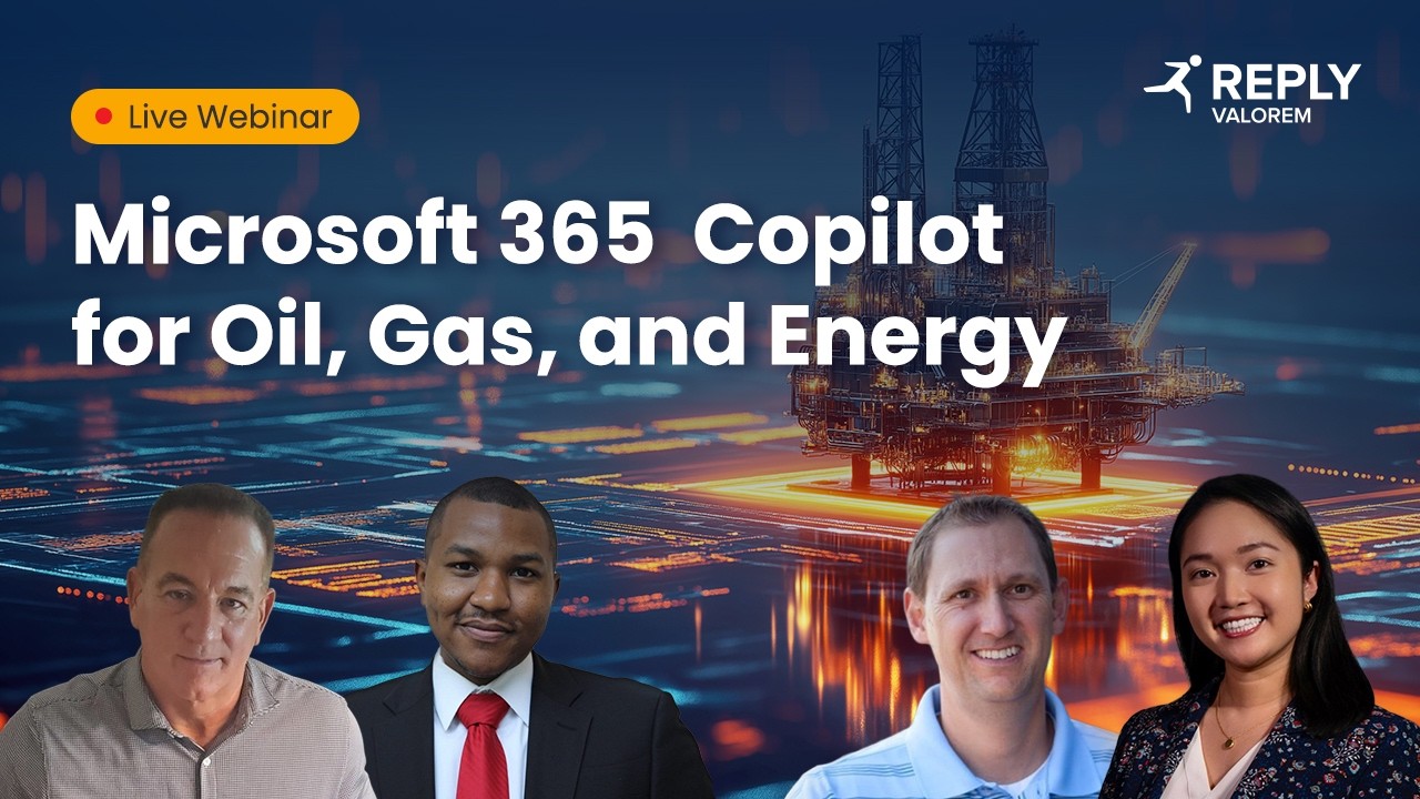 Microsoft 365 Copilot for Oil, Gas, and Energy | Webinar