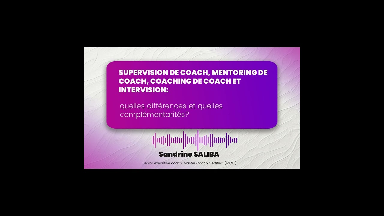 SUPERVISION DE COACH, MENTORING DE COACH, COACHING DE COACH ET INTERVISION