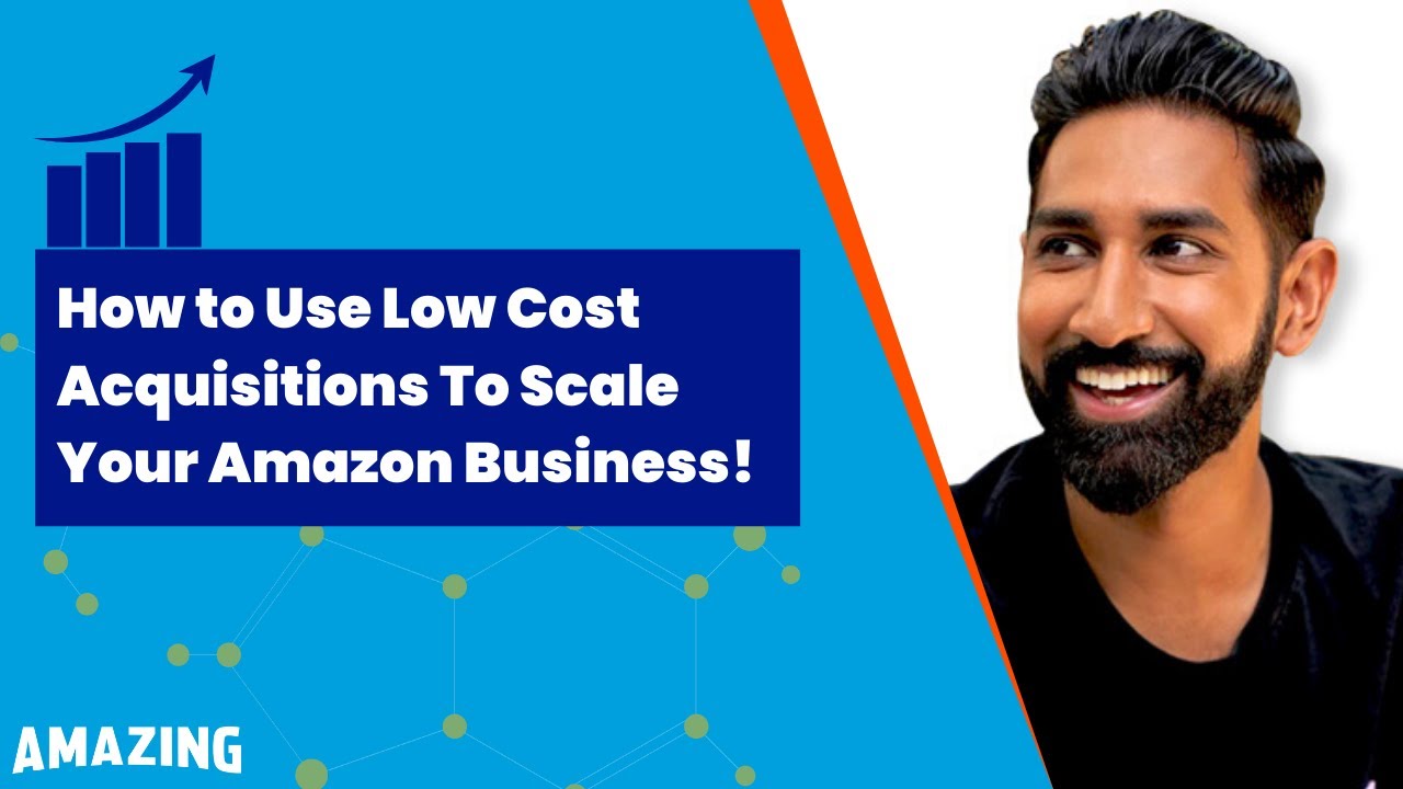How to Use Low Cost Acquisitions to Scale Your Amazon Business!