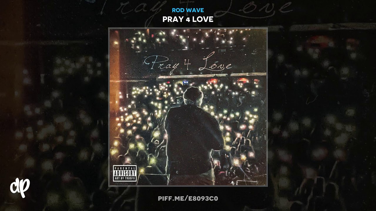 Rod Wave - Pray 4 Love [Pray 4 Love]