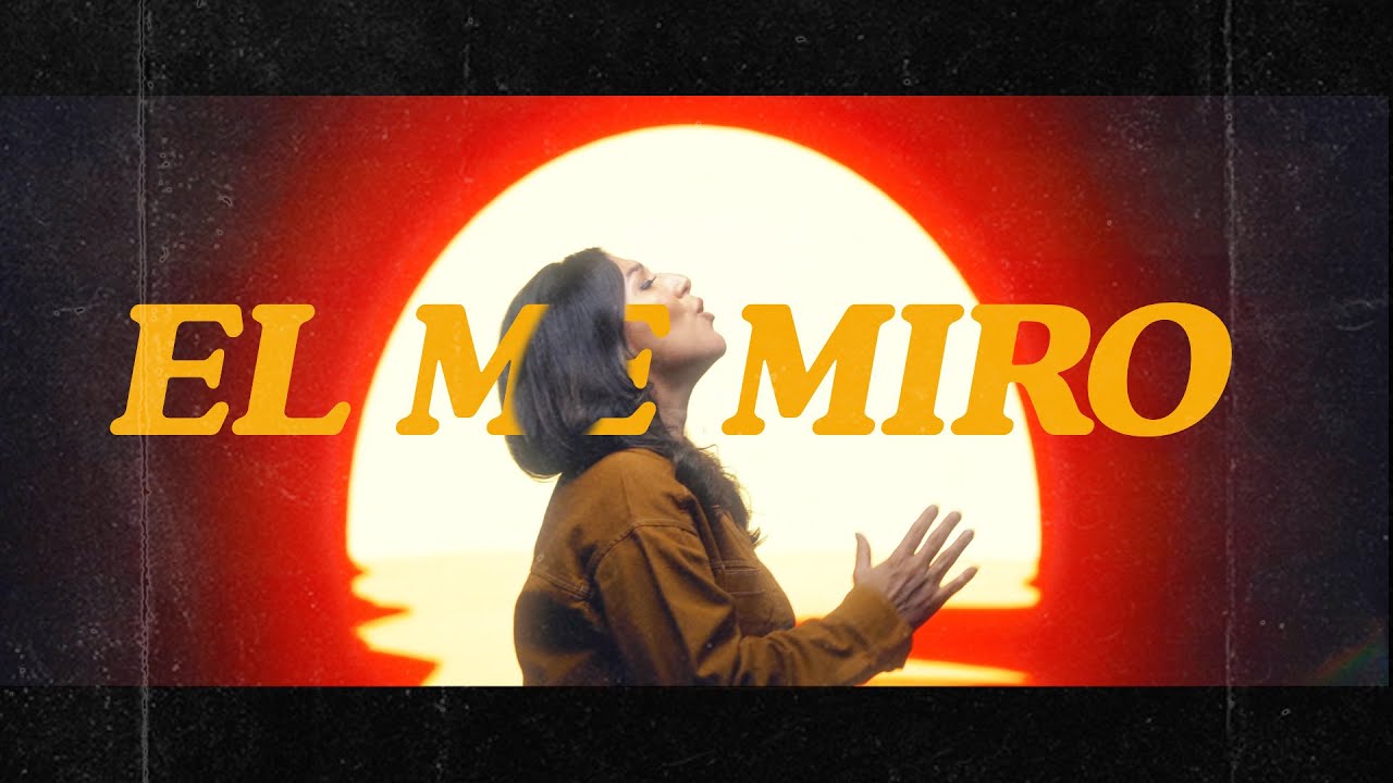 EL ME MIRO | Music Video