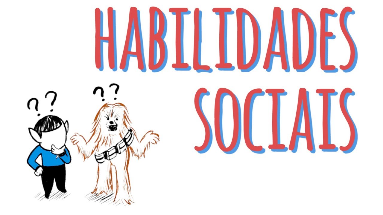 O QUE SÃO HABILIDADES SOCIAIS?