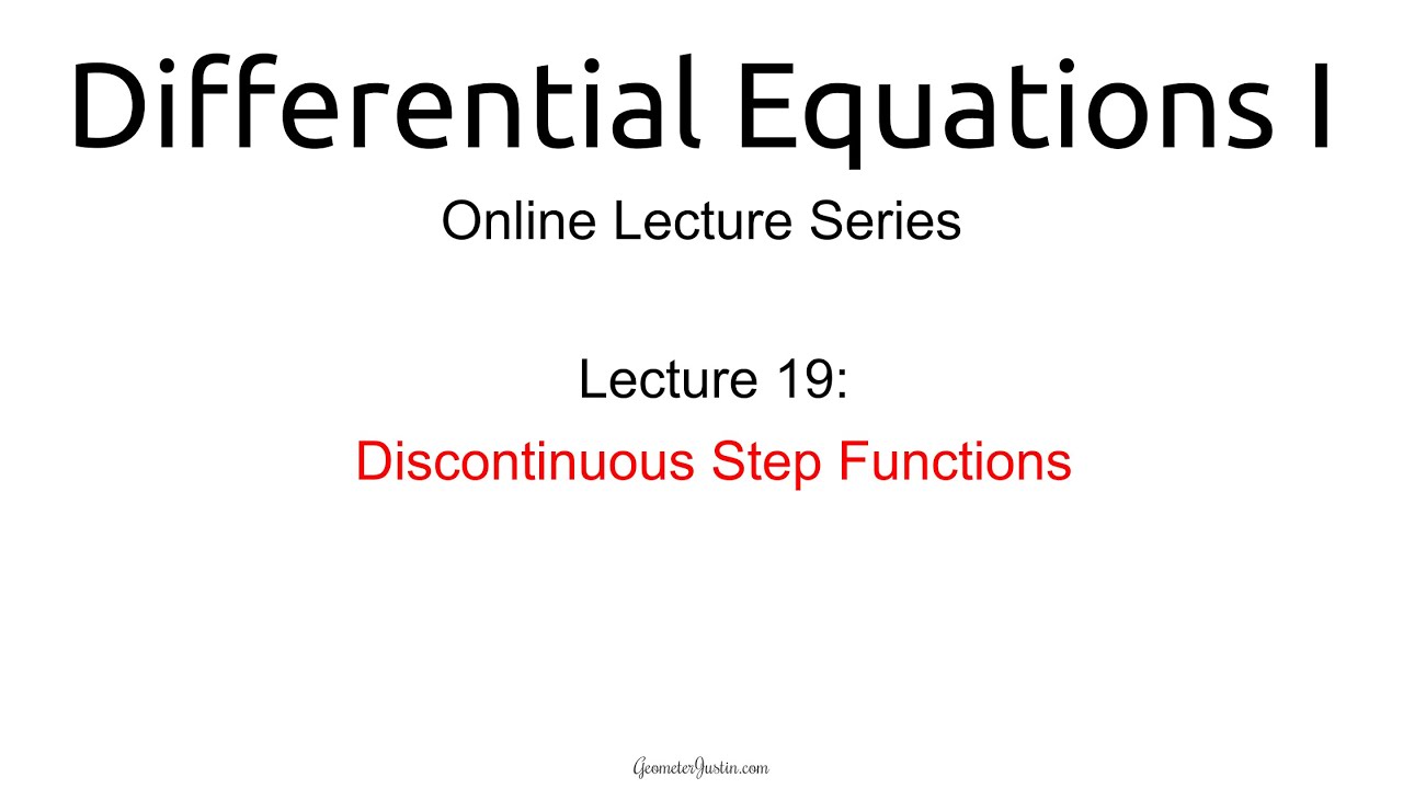 Lecture 19: Discontinuous Step Functions