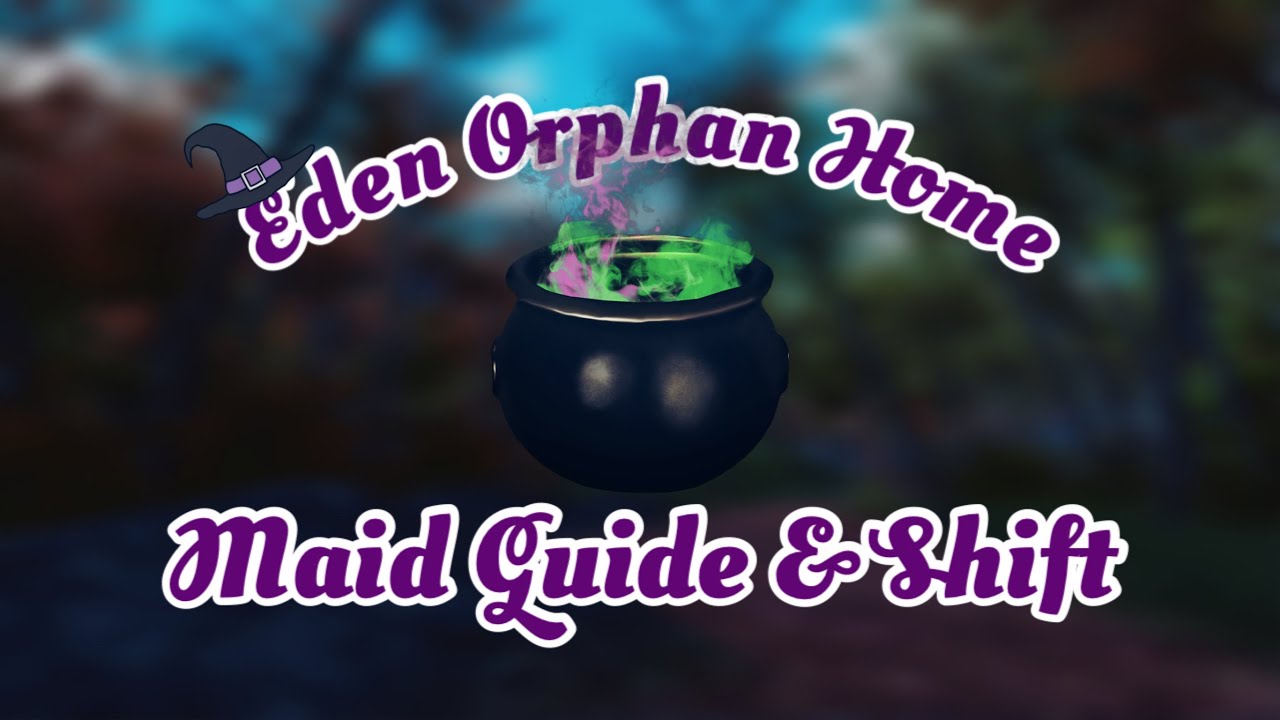 Eden Orphan Home || Maid Guide & Apprentice Shift 7