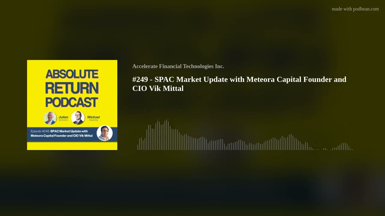 #249 - SPAC Market Update with Meteora Capital Founder and CIO Vik Mittal