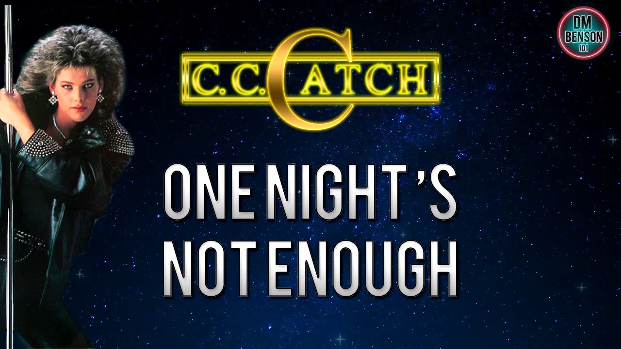 C.C.Catch - One Night Not Enough текст песни
