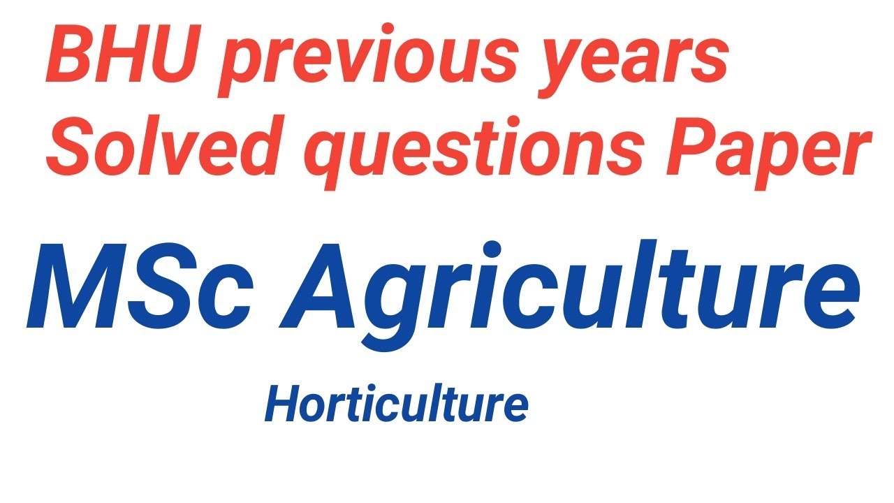 BHU MSc Agriculture previous years solved paper