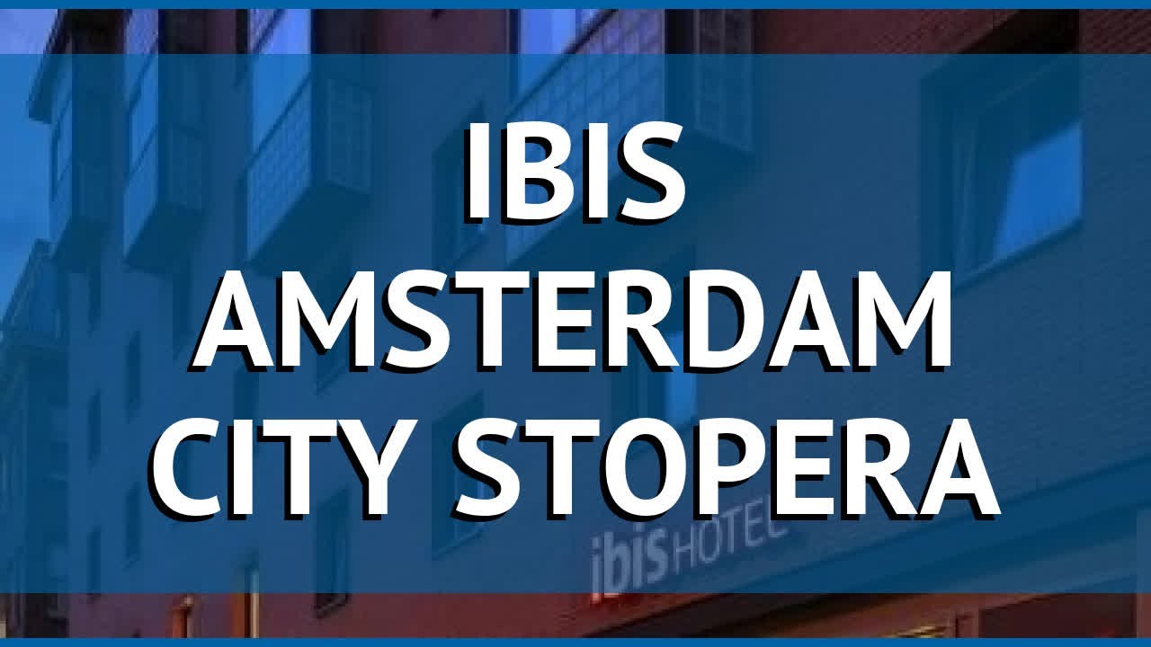 IBIS AMSTERDAM CITY STOPERA 3* Амстердам обзор &ndash; ИБИС АМСТЕРДАМ СИТИ СТОПЕРА 3 Амстердам видео обзор