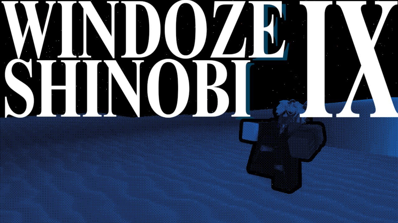WINDOZE SHINOBI 9 | ROGUE LINEAGE