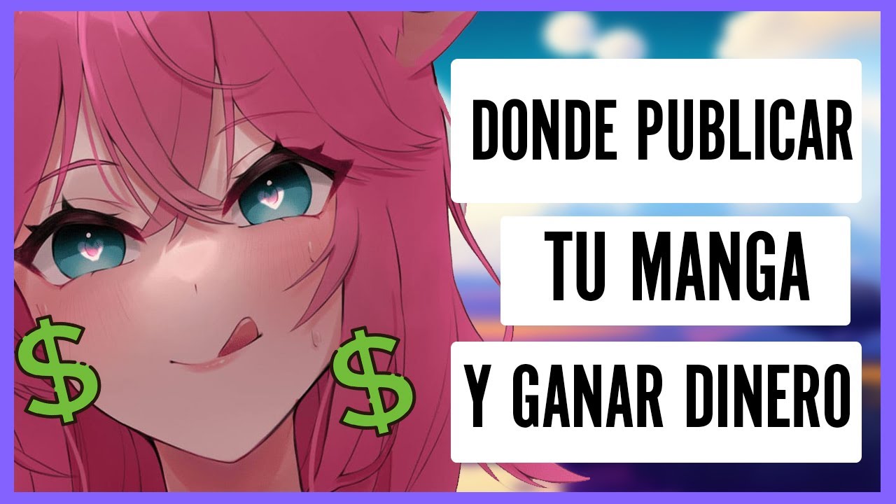 ¿Donde PUBLICAR tu MANGA? GANAR DINERO Y que lo vea mucha gente