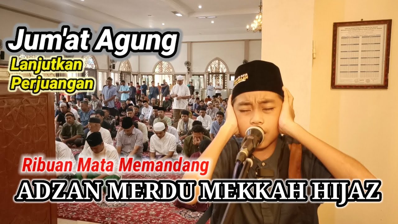 Ribuan Mata Memandang Adzan Merdu Mekkah Hijaz Sholat Jamaah Jum'at