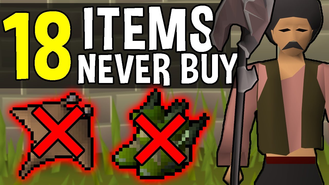Top 18 Items You Should Never Buy in Oldschool Runescape!