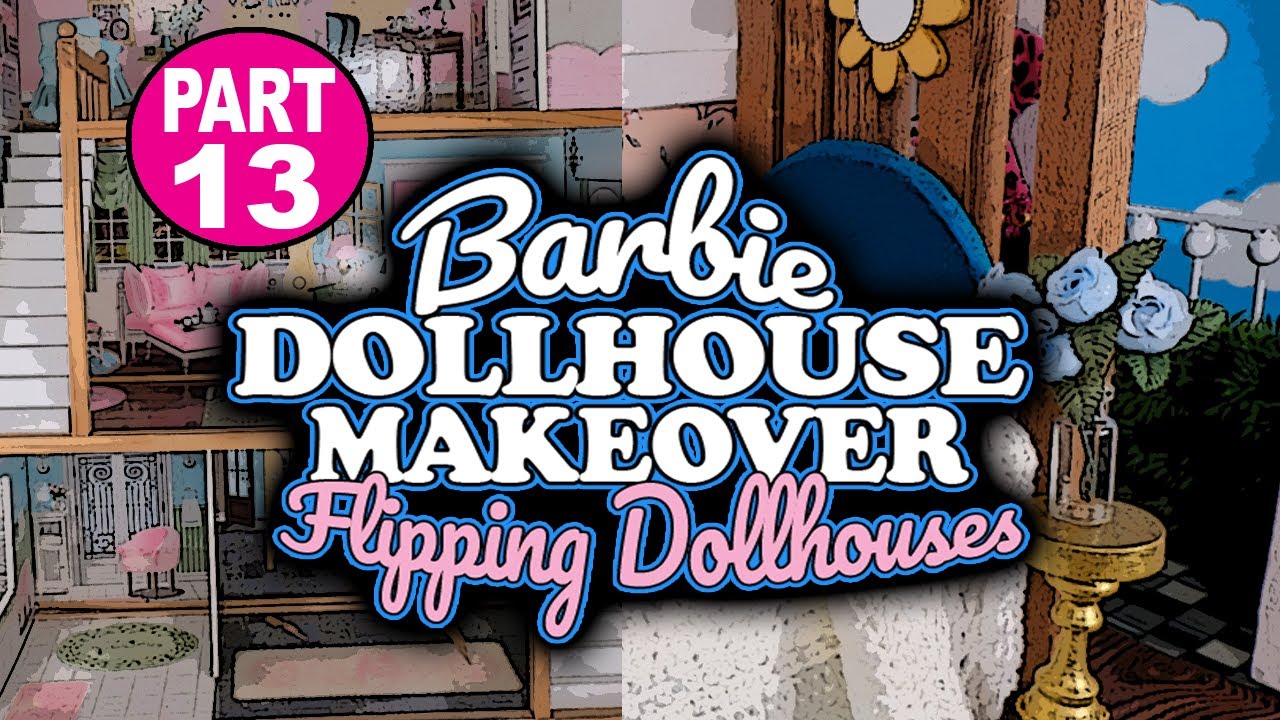 Barbie Doll KidKraft Dollhouse Makeover DIY Flipping Dollhouses Part 13