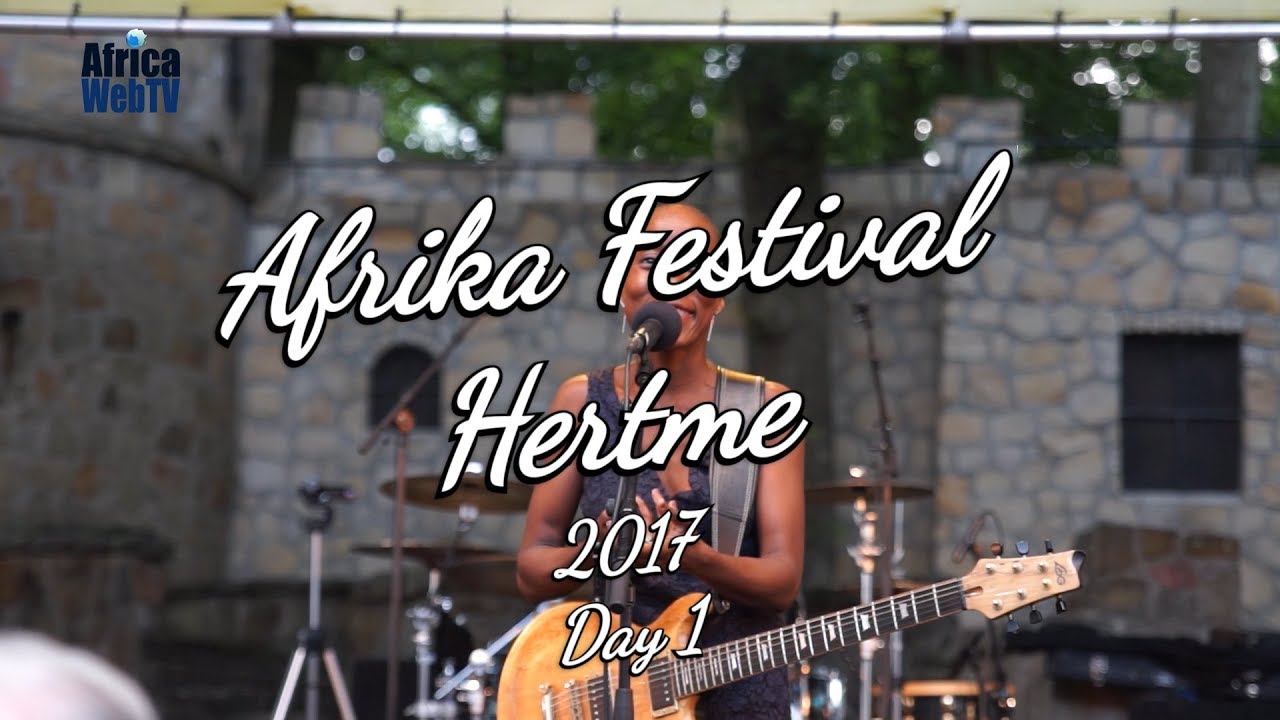 Afrika Festival Hertme Highlights And Interviews | 2017 | Day 1