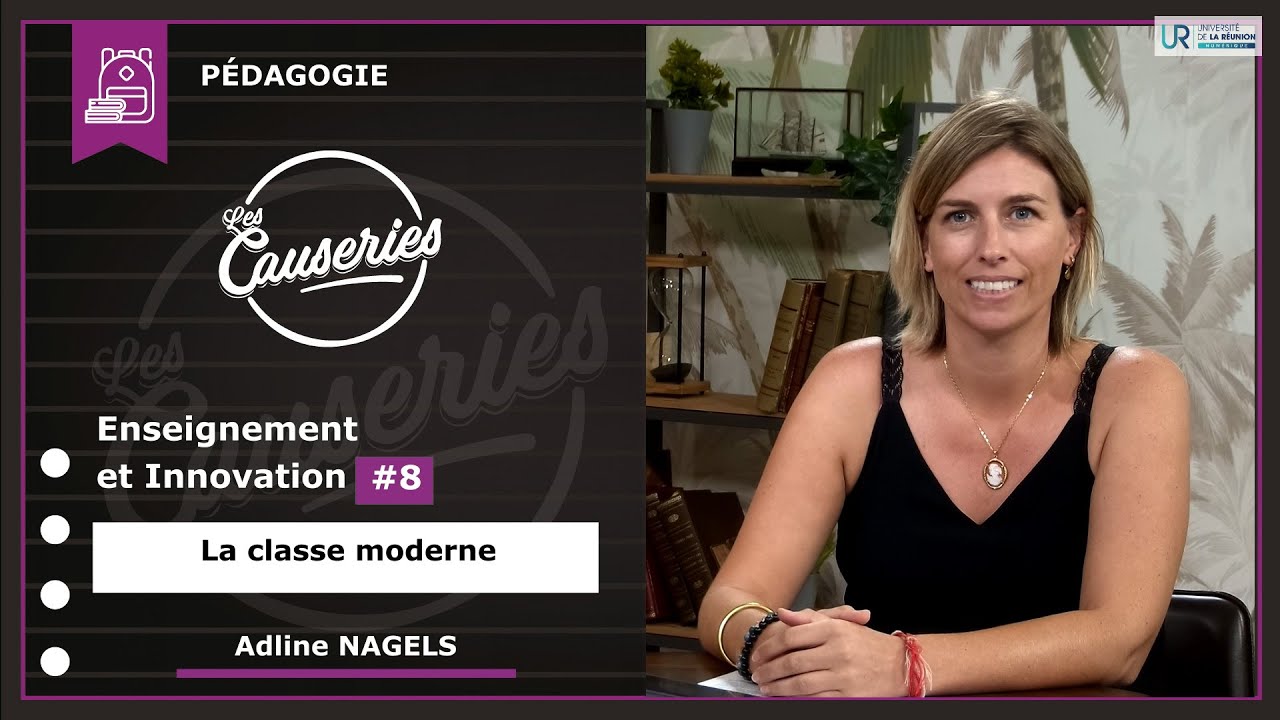 Causeries de la pédagogie - Enseignement et innovation #8 - La classe moderne