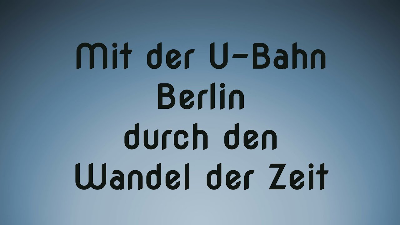 Mit der Berliner U-Bahn im Jahr 1987 und im Vergleich dem Jahr 2026 durch den Wandel der Zeit.