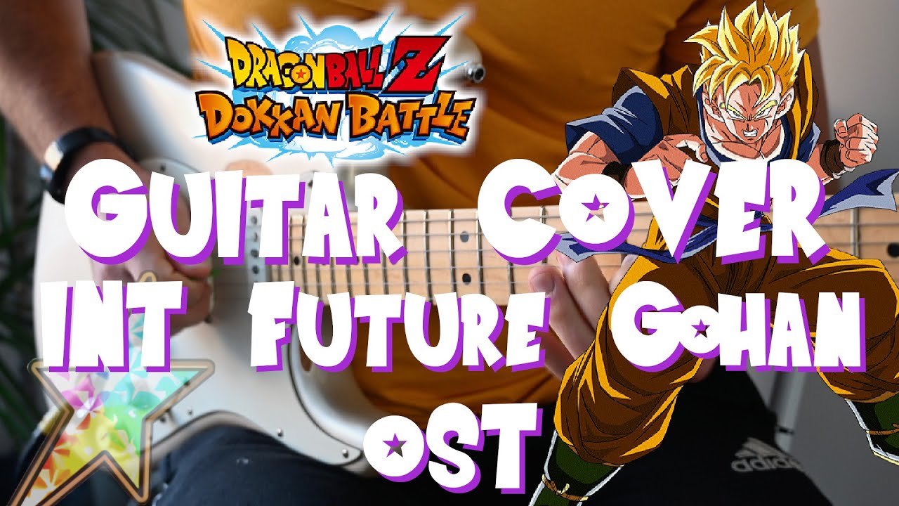 INT Future Gohan OST Guitar Cover - Dragon Ball Z Dokkan Battle【 ギターカバー 】未来悟飯 BGM【 ドッカンバトル】