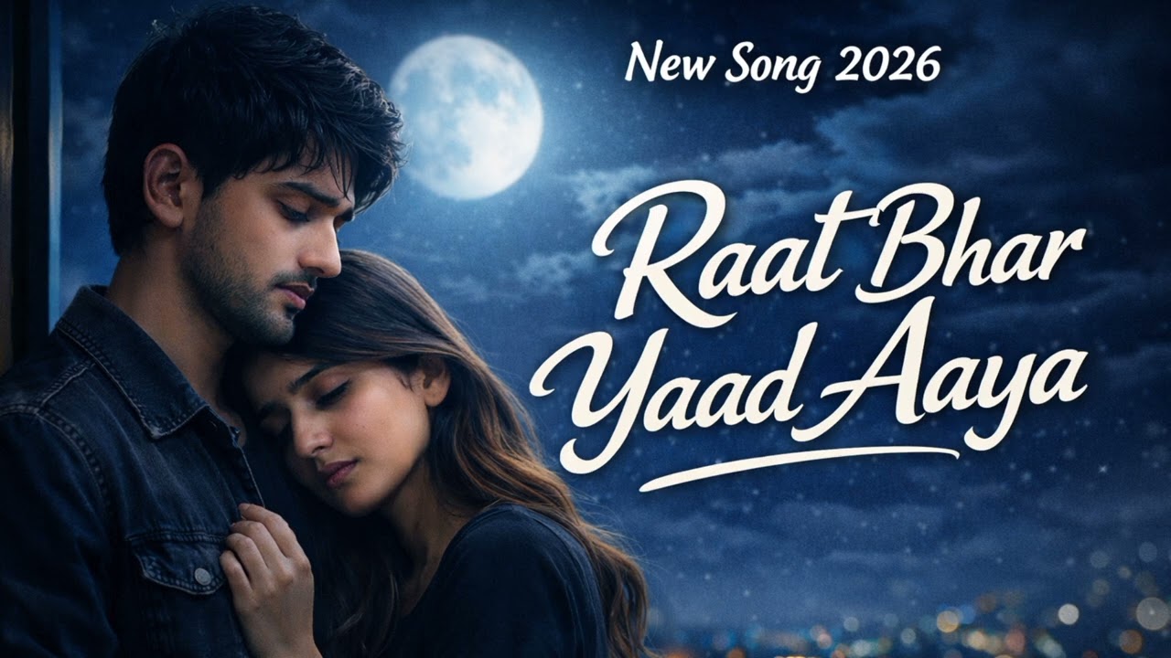 Raat Bhar Yaad Aaya | رات بھر یاد آیا | New Sad Love Song 2026 💔