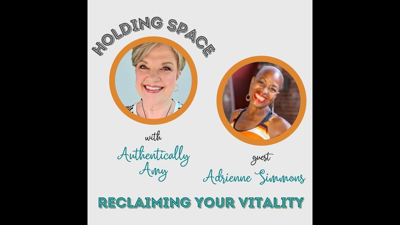 Holding Space Podcast: Reclaiming Your Vitality