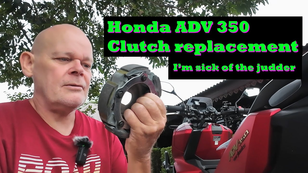 Honda ADV 350 clutch replacement and a message for the woke snowflakes