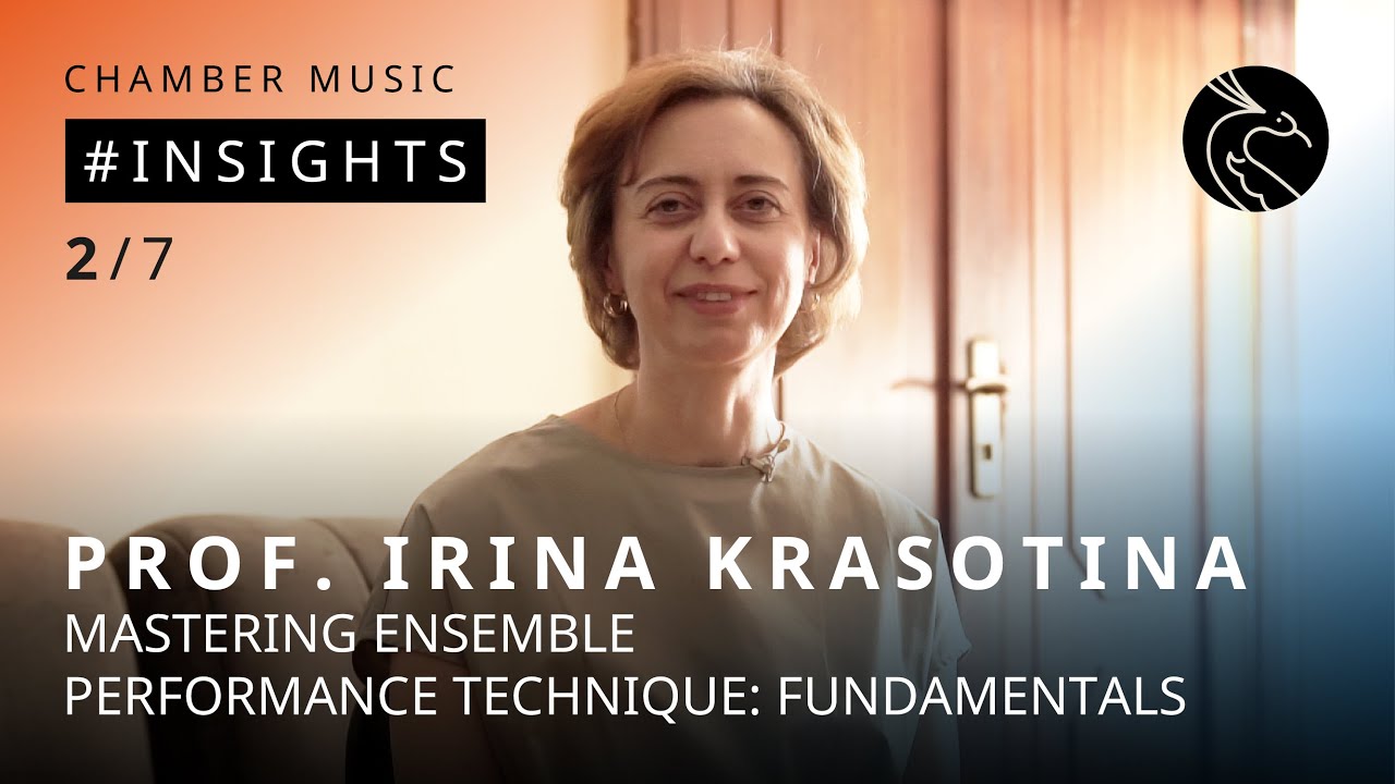Mastering Ensemble Performance. Performing repertoire. INSIGHTS With Irina Krasotina