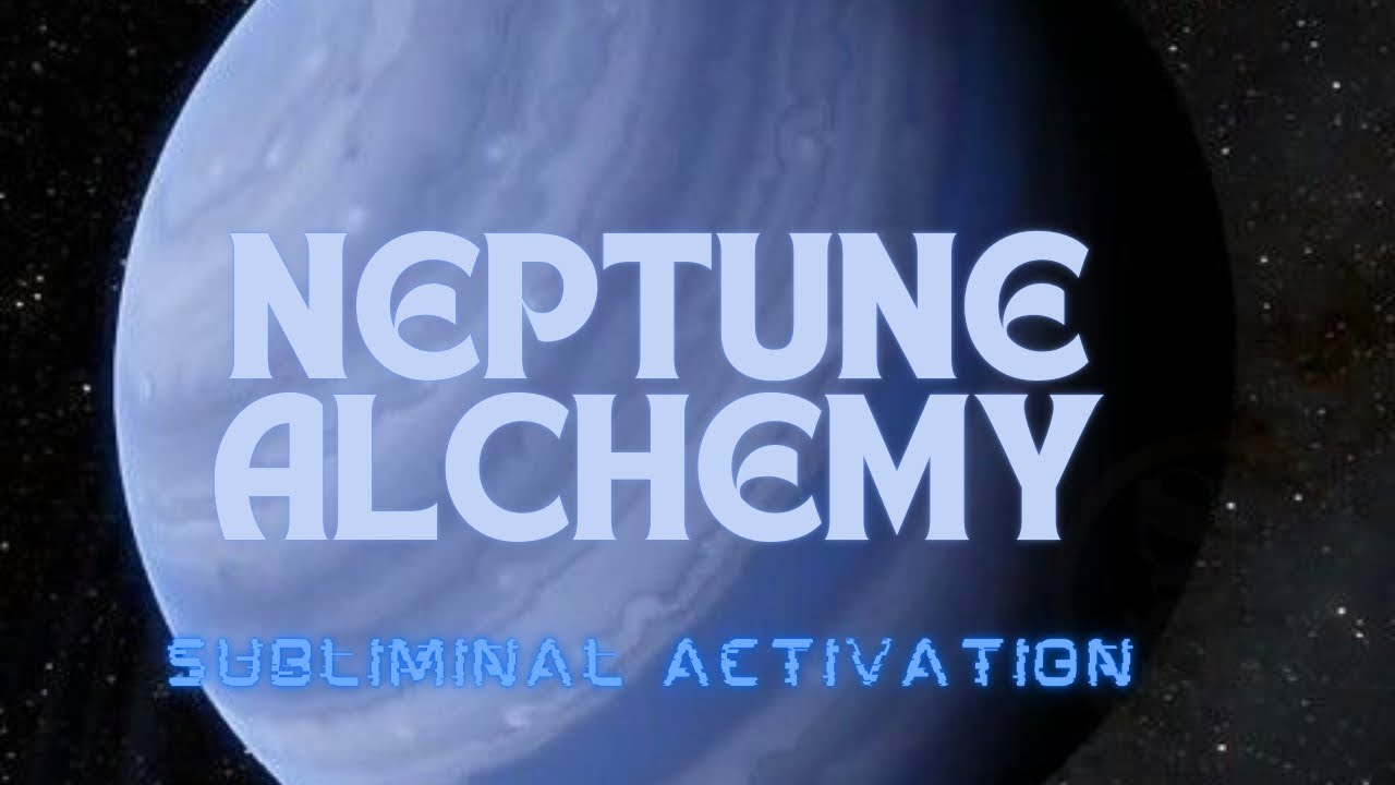 Clear all Subconscious Blockages. Access Limitless Imagination with the Power of Neptune