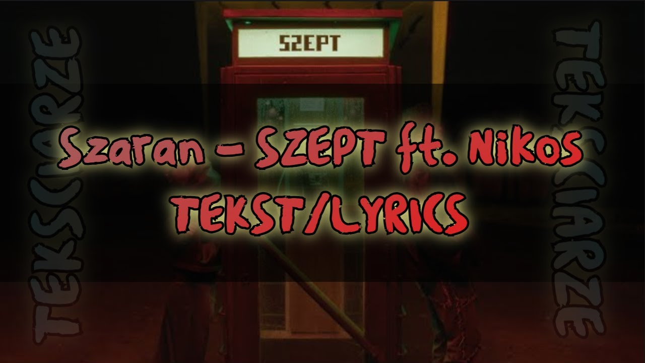 Szaran - SZEPT ft. Nikoś TEKST/LYRICS