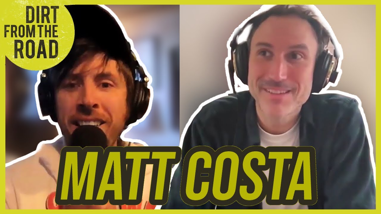 MATT COSTA | Dirt from the Road Podcast