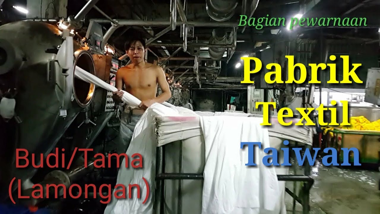 Pabrik Textil Taiwan II Proses Pewarnaan Kain