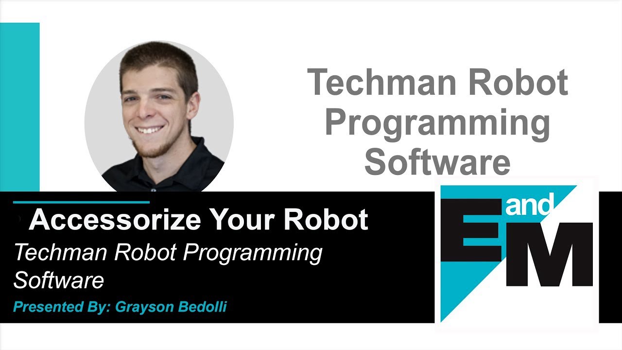 Accessorize Your Robot! | Techman: Robot Programming Software | EandM