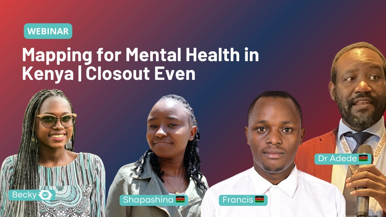 Mapping for Mental Health in Kenya | Closout Event