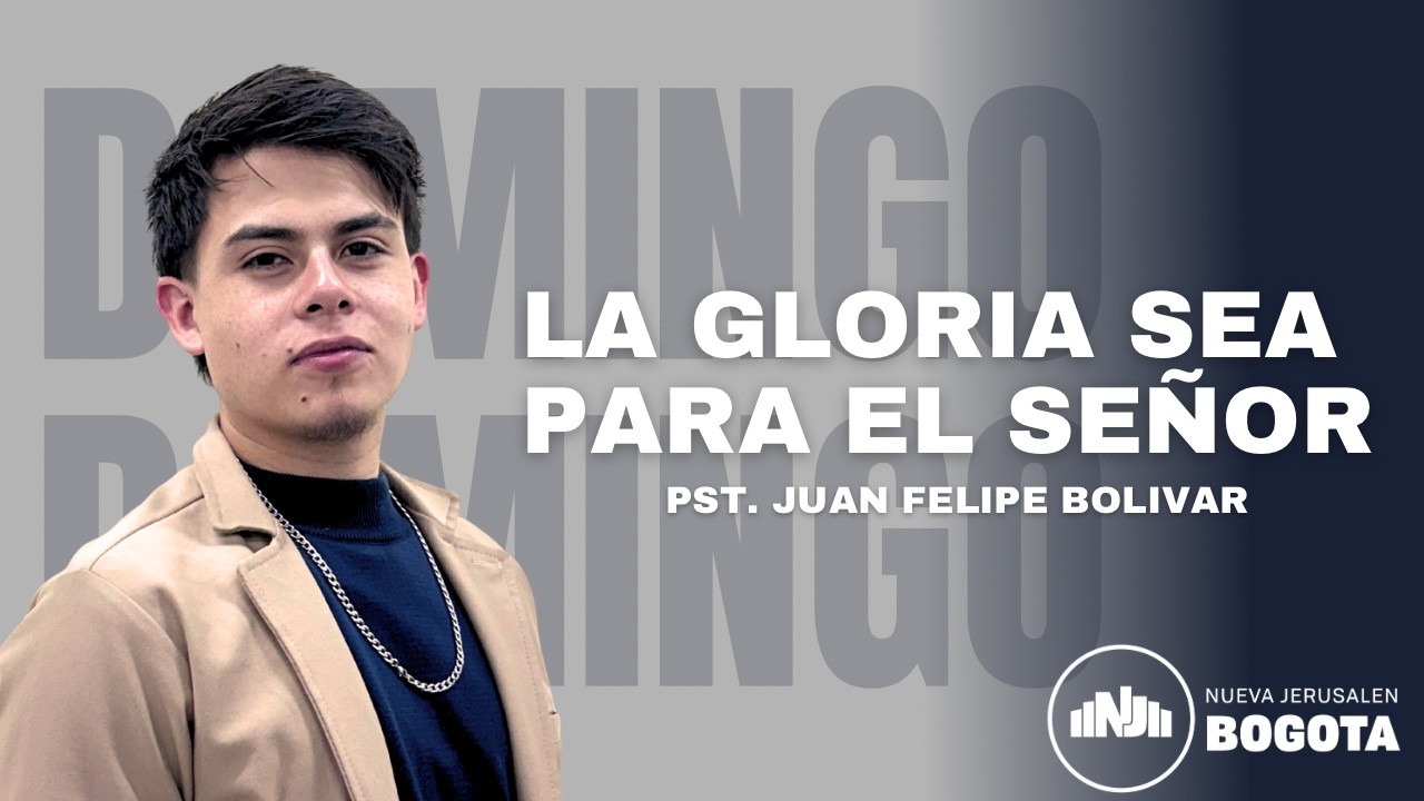 La gloria sea para el Señor / 2 Corintios 10: 12-18 / Pastor Felipe Bolívar.