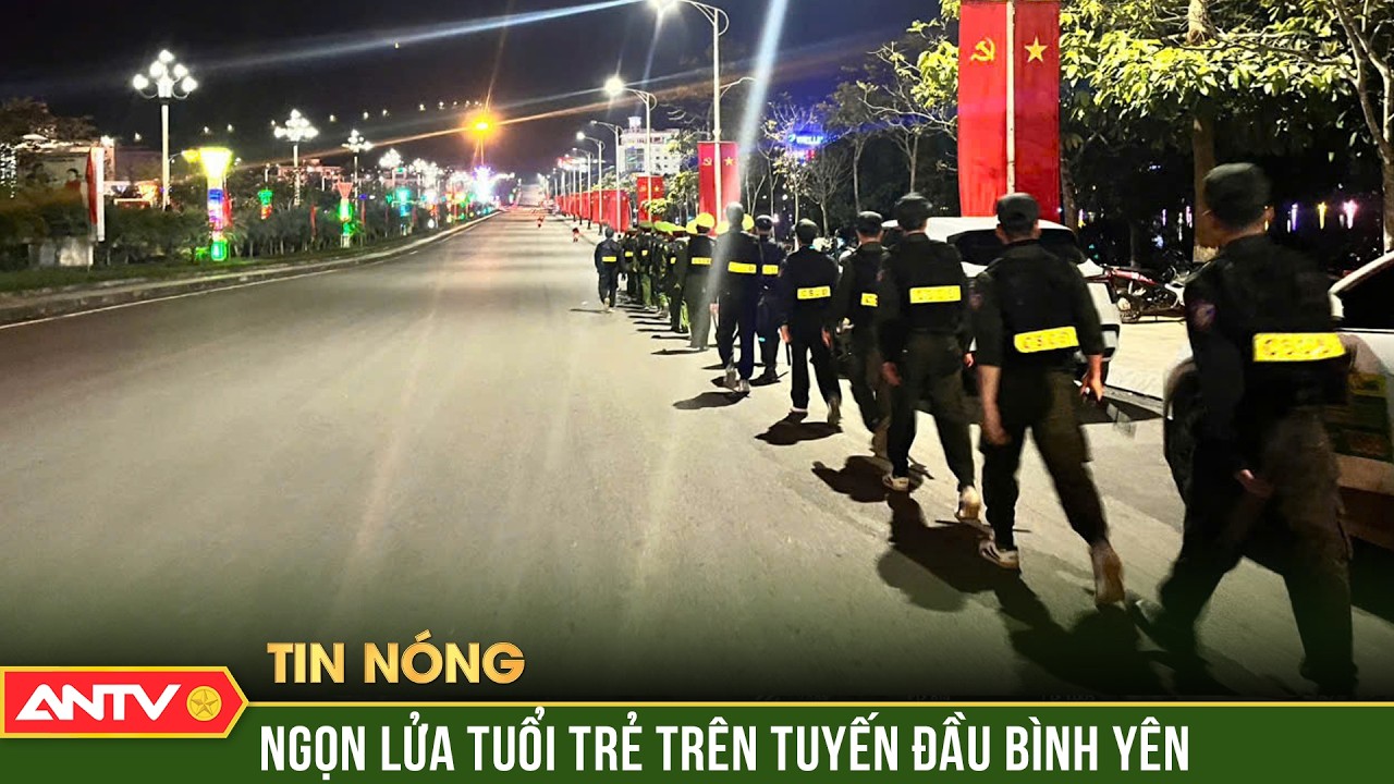 Ngọn lửa tuổi trẻ trên tuyến đầu bình yên | ANTV