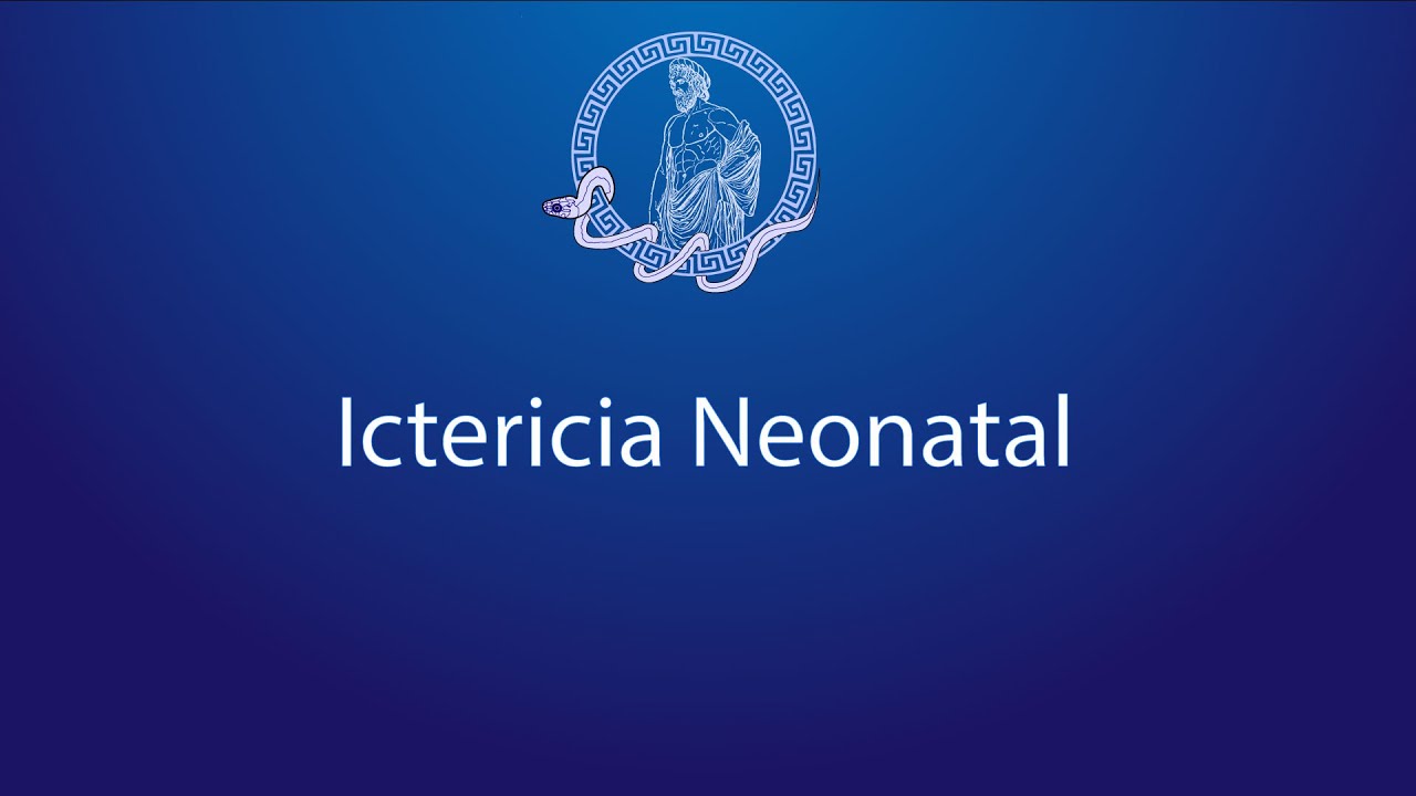 Ictericia neonatal: Definición,Epidemiología,Fisiología,Fisiopatología, Diagnóstico....