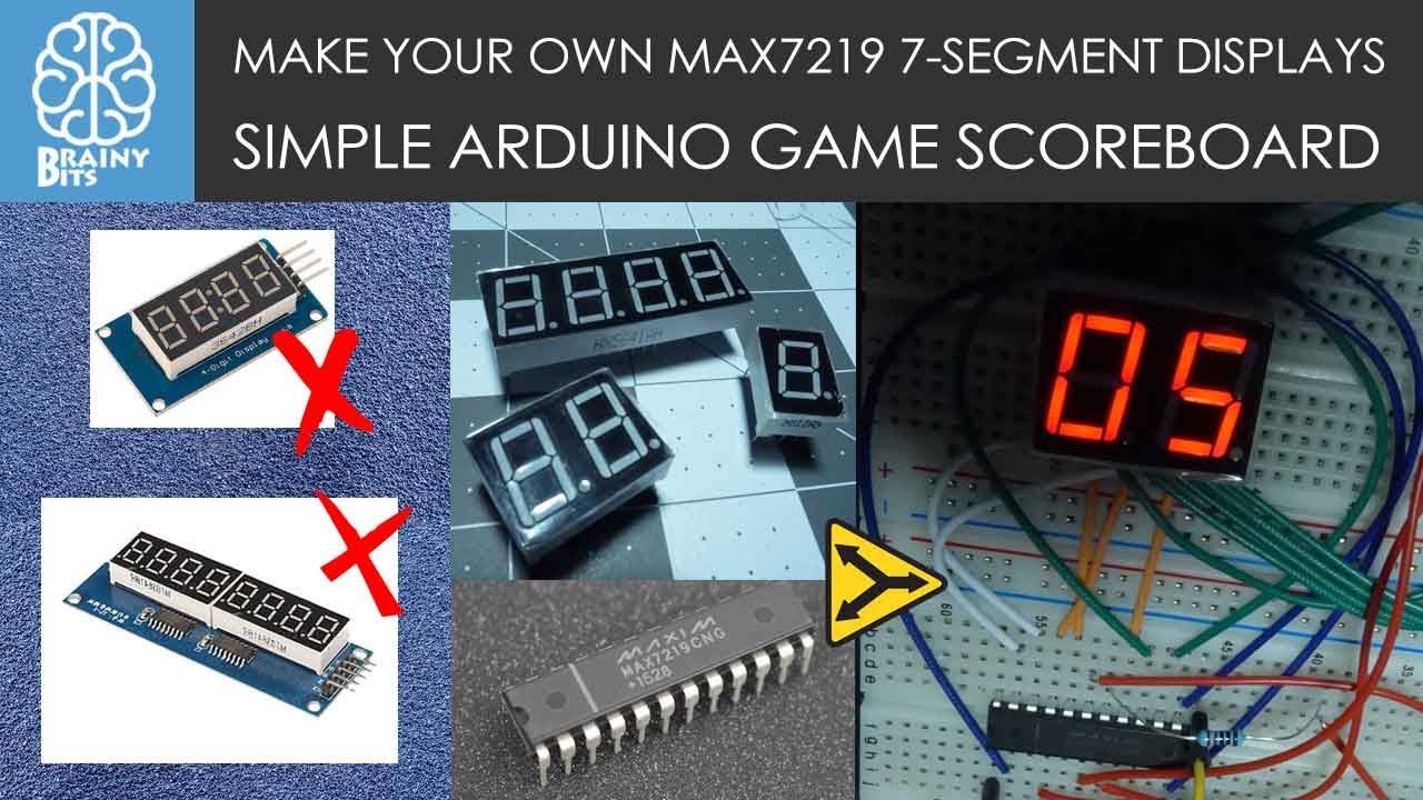 Make your own MAX7219 7-Segment Displays: Arduino Game Scoreboard!
