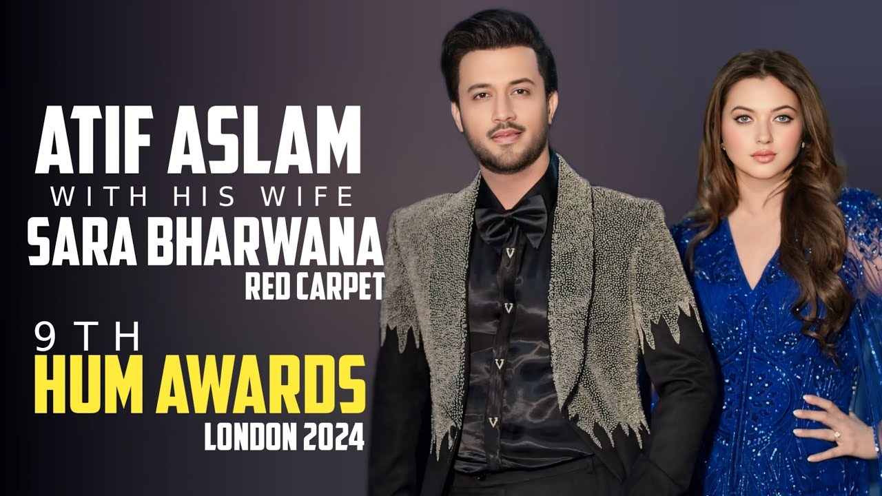 Atif Aslam With His Beautiful Wife Sara Bharwana at The Red Carpet Of 9th Hum Awards Show 2024