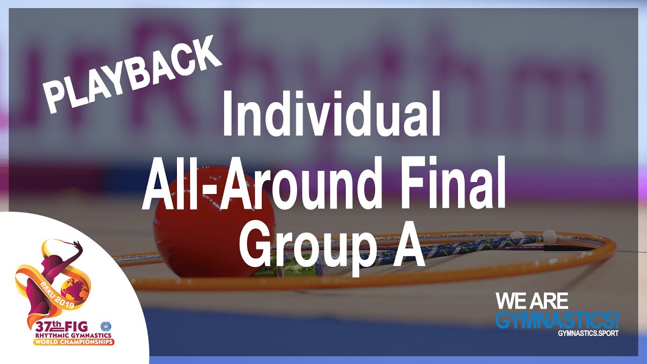 FIG WORLD CHAMPIONSHIP REPLAY: 2019 Rhythmic Gymnastics All-Around Final Group A