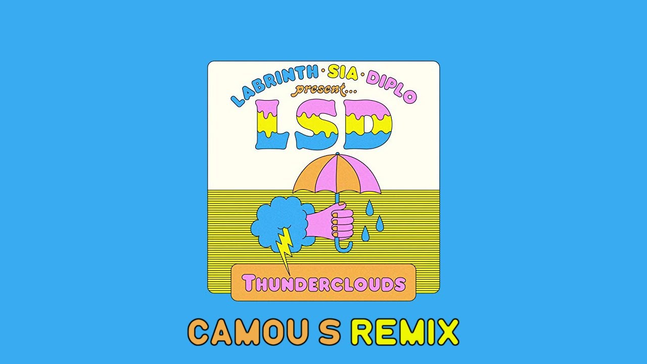 LSD - Thunderclouds ft. Sia, Diplo, Labrinth (Camou S Remix)